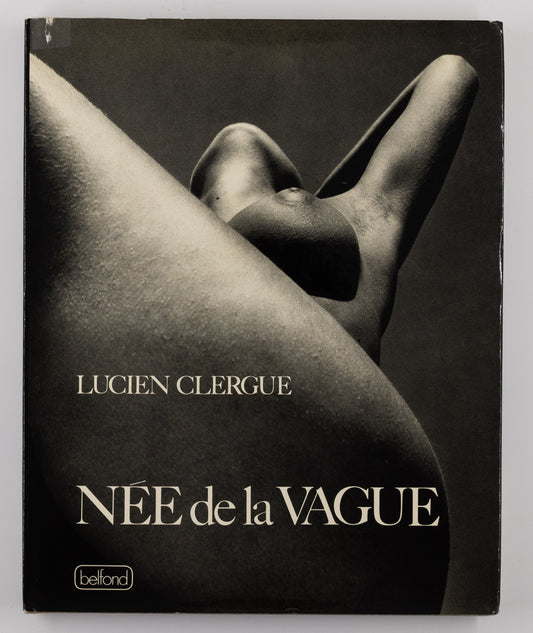 Née de la Vague – Lucien Clergue [Signed, 1st Ed.]