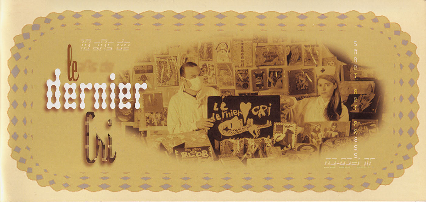Le Dernier Cri: Legendary Publisher of the International Underground
