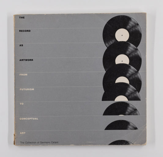 The Record as Artwork from Futurism to Conceptual Art – Germano Celant [1st Ed.]