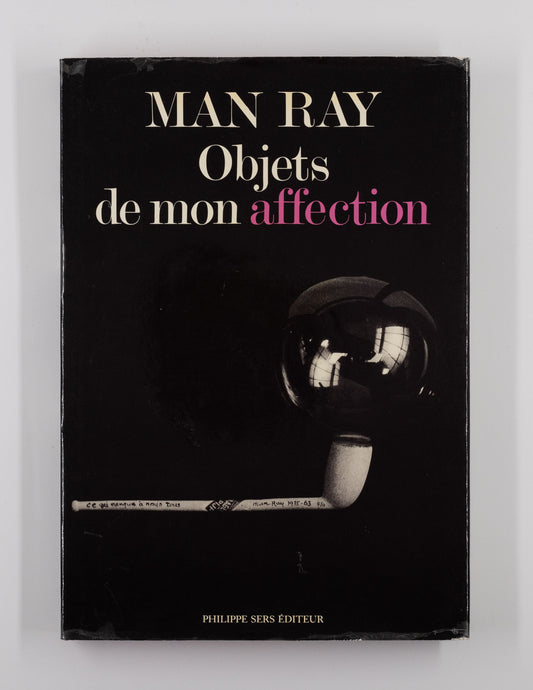 Objects de mon affection – Man Ray [1st Ed.]