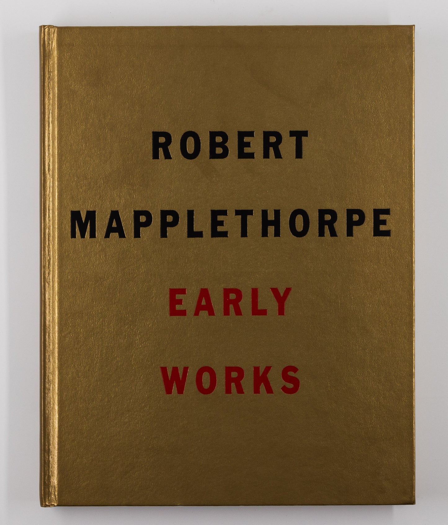 Robert Mapplethorpe: Early Works 1970-1974 – John Cheim [1st Ed.]