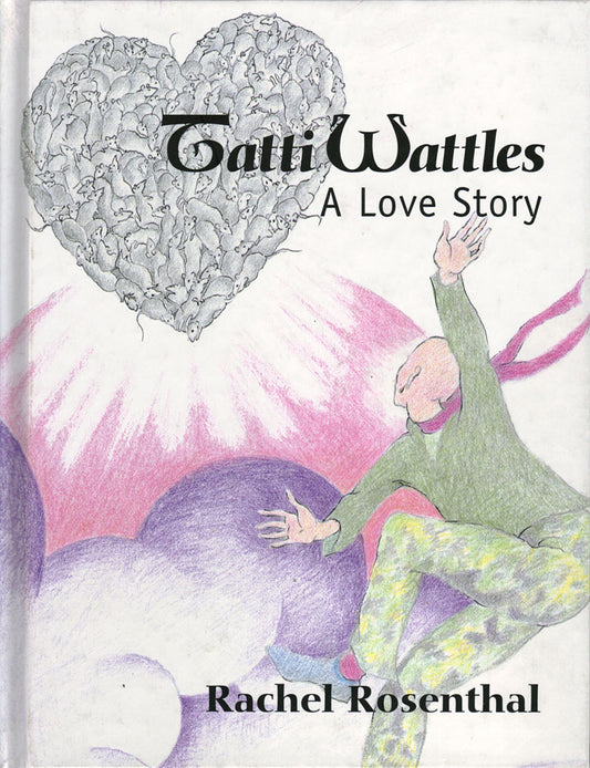 Tatti Wattles - A Love Story by Rachel Rosenthal
