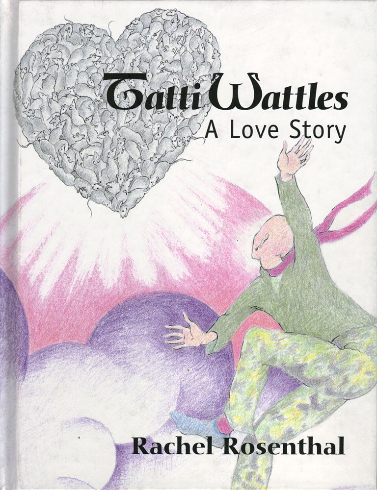 Tatti Wattles - A Love Story by Rachel Rosenthal