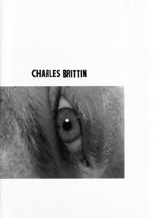 Charles Brittin: Exhibition Catalogue