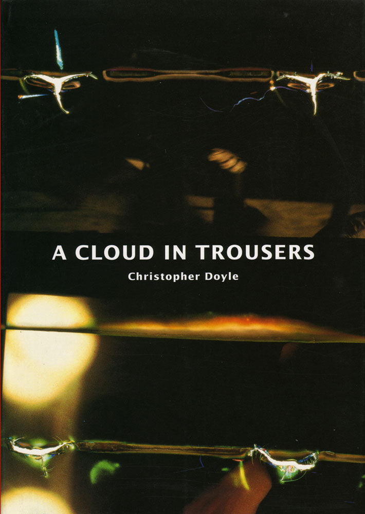Christopher Doyle: A Cloud in Trousers