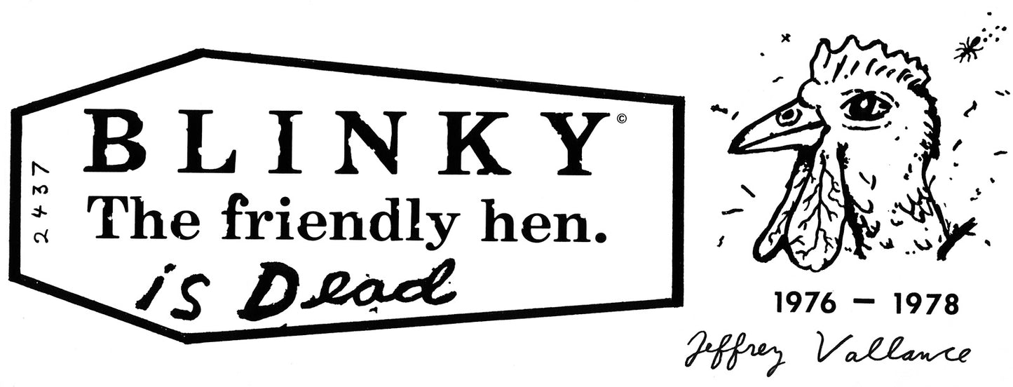 Jeffrey Vallance: "Blinky, The Friendly Hen" Bumper Sticker [Limited Edition]