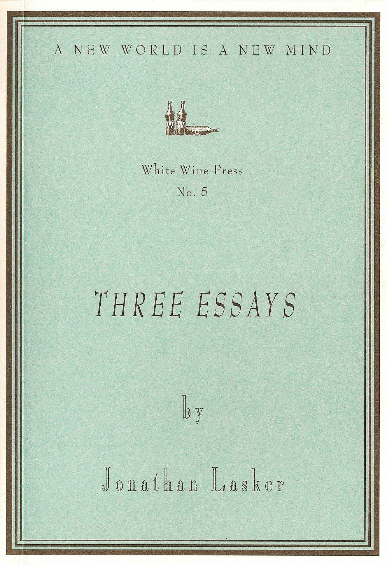 Three Essays by Jonathan Lasker [White Wine Press No. 5]