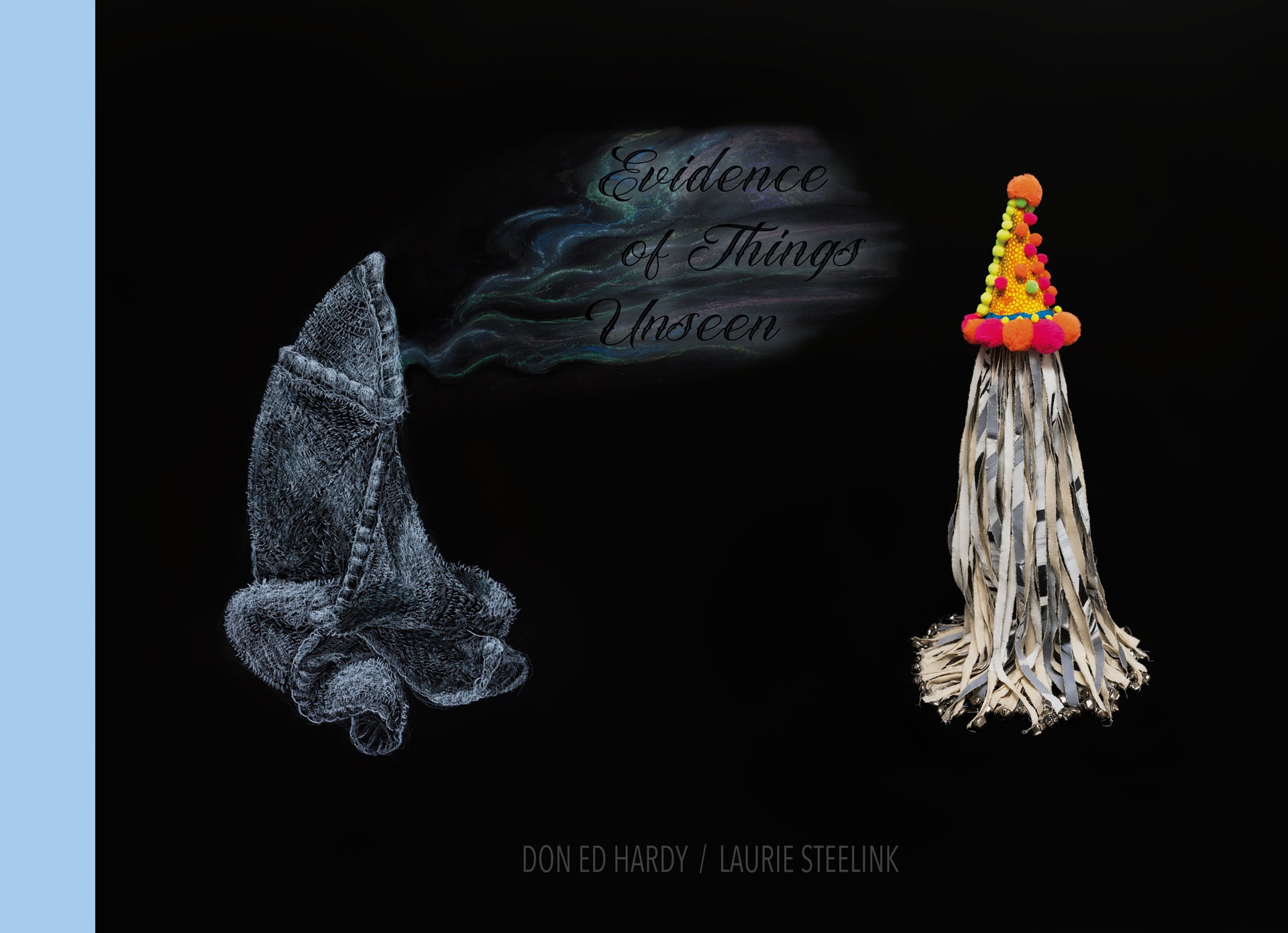 Don Ed Hardy / Laurie Steelink: Evidence of Things Unseen [Catalogue]