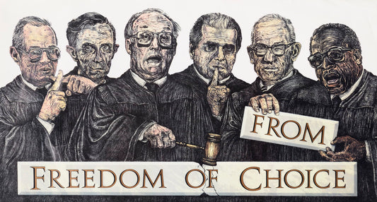 Robbie Conal ~ Freedom from Choice, 1992 (Edition of 200)