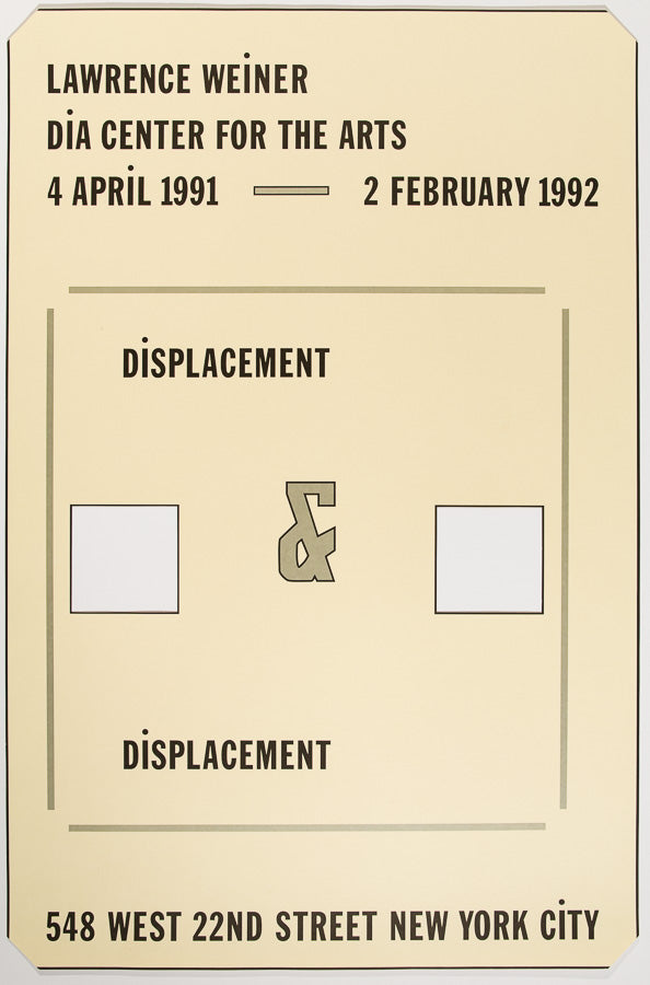 Lawrence Weiner, Displacement & Displacement, at Dia Center for the Arts - 1992